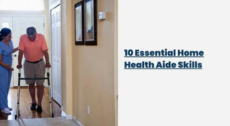 Top Skills Every Home Health Aide Should Learn