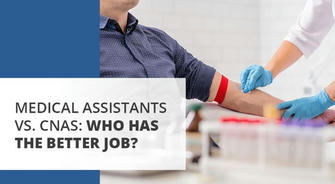 CNA vs. Medical Assistant: Which Career Is Right for You?